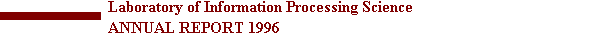 Laboratory of Information Processing Science Annual Report 1996
